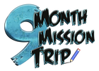 9 MONTH MISSION TRIP